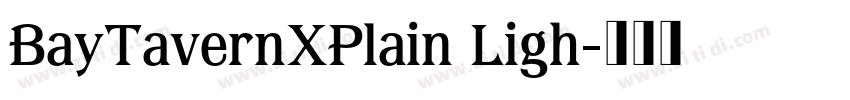BayTavernXPlain Ligh字体转换 BayTavernXPlain Ligh字体转换